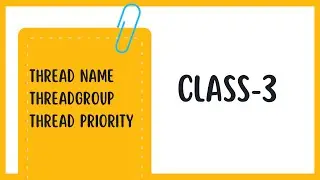 Understanding Thread Name, Thread Group & Thread Priority in Java