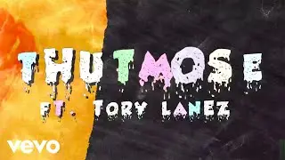 Thutmose - Wipe Me Down (feat. Tory Lanez) (Official Lyric Video)