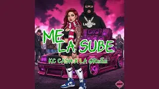 Me la sube (feat. La Gre&ntilde;a)