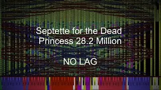 [Black MIDI] Septette for the Dead Princess 28.2 Million - PFA NO LAG