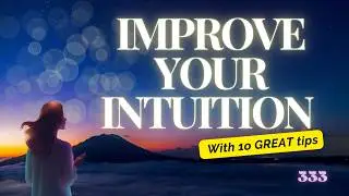 10 tips to Improve Your #intuition #innerwisdom   #gutfeeling #improve #awakening