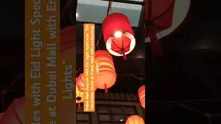 Dubai Mall&rsquo;s Vibrant Eid Light Display Shines Bright