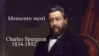 Charles H. Spurgeon - Memento mori, 1860, text Deuteronom 32_29 (română)