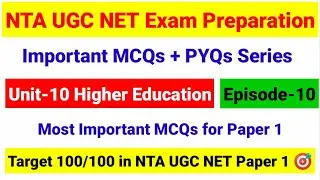 Episode 10 MCQs on Higher Education | UGC NET  Important MCQs + PYQs on Higher Education | UGC NET