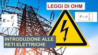Leggi di Ohm- INTRODUZIONE alle reti elettriche
