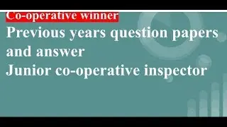 Previous questions paper discussion for junior co-operative inspector