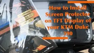 Installing Screen Protector on TFT Display of KTM Duke 390
