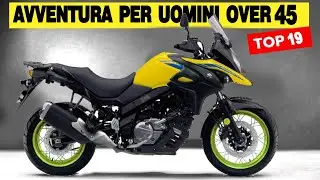 Le 19 Moto Adventure Che Gli Over 45 Amano (Comfort e Controllo Garantiti)