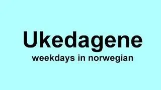 Ukedagene sang - 7 days of the week song - Norwegian