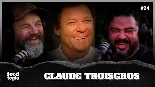 CLAUDE TROISGROS no FOODTOPIA #24