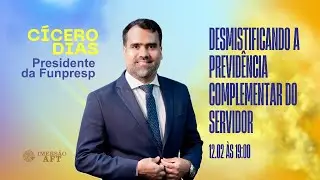 Desmistificando a Previdência Complementar do Servidor