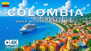 4K Colombia 🇨🇴 Discover Tropical Landscapes & Colorful Cities &ndash; Deep House Chill