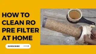 Cleaning Your Ro Pre-filter Candle At Home || Best Way to Clean Prefilter at Home - Step By Step