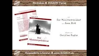 Der Ministerpr&auml;sident (Anne Birk | ROGEON Verlag H&ouml;rprobe)
