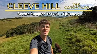 The Cotswolds, Cleeve Hill - British Summer Travels - EP03