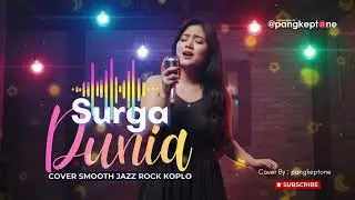 Surga Dunia Cover Jazz Rock Koplo | Cipt. Ruston Nawawi