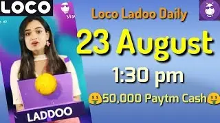loco ladoo 23 August afternoon 1:30 pm 2018| loco laddoo 23 August || Aaj ka ladoo 23 August 