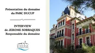 Pr&eacute;sentation du domaine du Parc Ducup par J&eacute;r&ocirc;me Sobraques, responsable du domaine