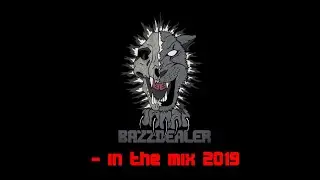 bazzdealer - in the mix 2019