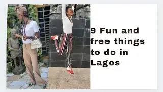 9 fun and free things to do|| Places to visit in Lagos