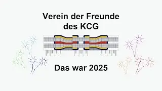 Verein der Freunde des KCG - Jahresr&uuml;ckblick 2025