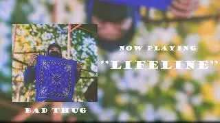 Bad Thug - Life Line