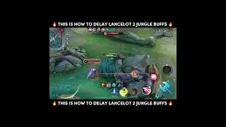 THIS IS HOW TO DELAY LANCELOT 2 JUNGLE BUFFS 🔥