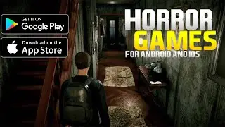 The Best Horror Mobile Games: TOP 5 ANDROID & IOS