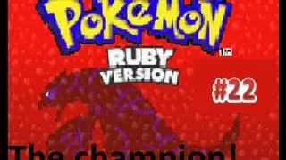 Pokemon Ruby Version #22! BEAT STEVEN THE CHAMPION!