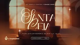Santa Ceia do Senhor | 18/01/2025