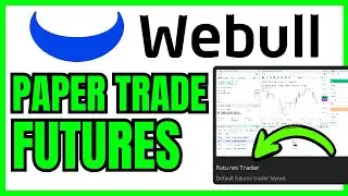 How To PAPER TRADE FUTURES On Webull Desktop (QUICK & EASY) 2026