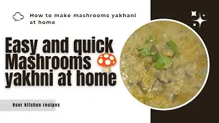 How to make Mashrooms🍄 yakni at home#cheflife#cookingmagic#cookingdelights #subscribers #tastytreats