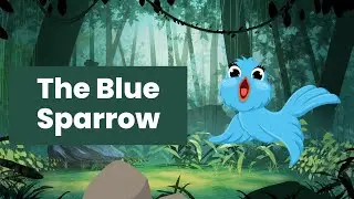 The Blue Sparrow | Moral Stories for Kids in English | English Cartoon | Fun & Learning