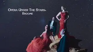 OPERA UNDER THE STARS&reg; in Broome 2019