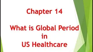 What is Global Period in Medical Billing - Chapter 14
