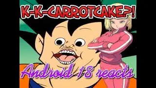 Android 18 reacts to Dragonzball PeePee (Dragonball Z Parody Animation)