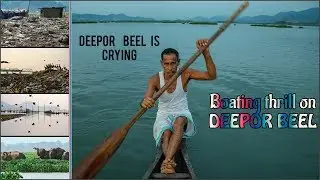 Boating on Deepor Beel || Deepor beel is crying for our help [Read Caption]