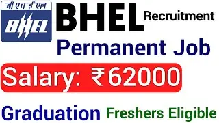 GOVT BHEL RECRUITMENT 2021 I APPLY FROM ANY STATE I CTC 7.5 LACS / YR IGRADUATION I PERMANENT POSTS
