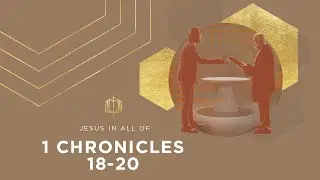 1 Chronicles 18-20 | Victory Through God | Bible Study