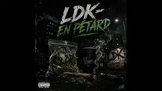 LDK - EN PÉTARD 🧨 