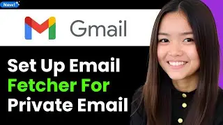 How To Set up Gmail Email Fetcher for Private Email 2026 (Step By Step)