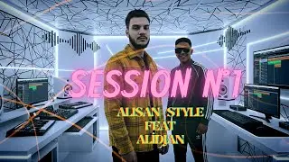 SESSİON N°1  ALISAN STYLE  Alidjan 