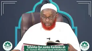 D293aad Tafsiirka Suuratu,Al-Mulki,27 ilaa dhamaadka,Suuratu, Al-Qalam,1 ilaa 4 |Sh Cusmaan Maxamuud