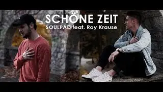 SOULPAD - SCH&Ouml;NE ZEIT feat. Roy Krause (OFFICIAL VIDEO)