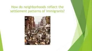 ethnic neighborhoods and settlement patterns