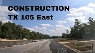 TX-105 East Drive 🚧 Conroe to Cleveland | Ongoing Road #construction