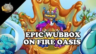 EPIC WUBBOX ON FIRE OASIS!!! (animated concept) [animated what-if] (ft. @St_Krawn  )