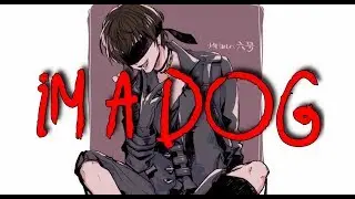 『Nightcore』I'm A Dog [Deeper Version] - lyrics