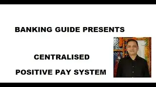 Centralised Positive Pay System