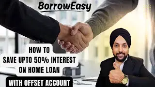 How To Save Upto 50% Interest On Mortgage Using Offset Account | Australia | BorrowEasy#au #mortgage
